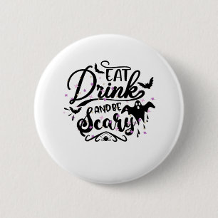Eat Drink And Be Scary Halloween Design Trendy Art 6 Cm Round Badge