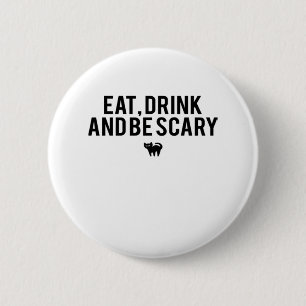 Eat Drink And Be Scary Halloween Fan Text Art Crea 6 Cm Round Badge
