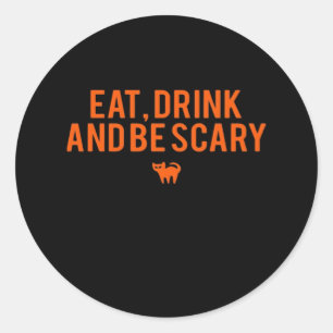 Eat Drink And Be Scary Halloween Fan Text Art Esse Classic Round Sticker
