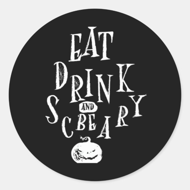 Eat Drink And Be Scary Halloween Funny  Classic Round Sticker (Front)