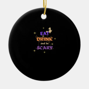 Eat Drink And Be Scary Halloween Funny Design Ceramic Tree Decoration