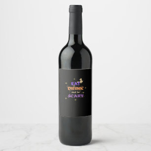 Eat Drink And Be Scary Halloween Funny Design Wine Label
