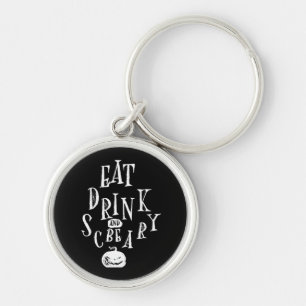 Eat Drink And Be Scary Halloween Funny  Key Ring
