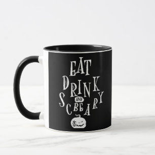 Eat Drink And Be Scary Halloween Funny  Mug