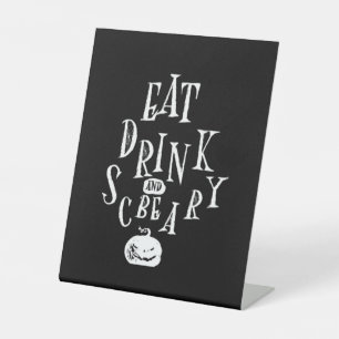 Eat Drink And Be Scary Halloween Funny Pedestal Sign