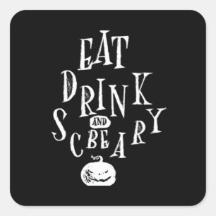 Eat Drink And Be Scary Halloween Funny Square Sticker