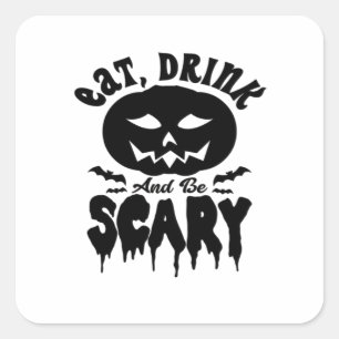 Eat Drink And Be Scary Halloween Light Cool Unique Square Sticker