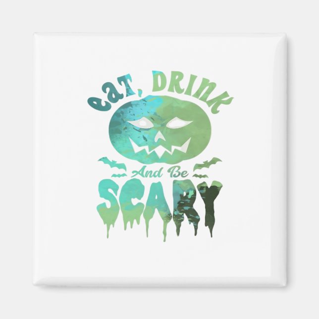 Eat Drink And Be Scary Halloween Light Magnet (Front)