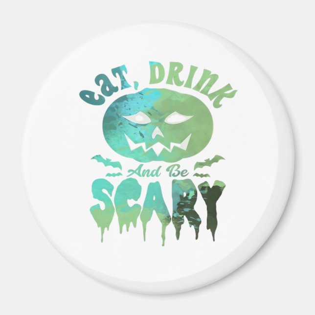 Eat Drink And Be Scary Halloween Light Magnet (Front)