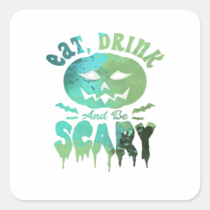 Eat Drink And Be Scary Halloween Light Square Sticker