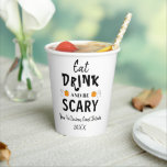 Eat, Drink and Be Scary Halloween Paper Cups<br><div class="desc">Eat,  drink and be scary Halloween party event gifts</div>