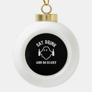 Eat Drink And Be Scary Halloween Party Funny Ghost Ceramic Ball Christmas Ornament