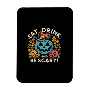 Eat Drink And Be Scary Halloween Party Funny Trend Magnet