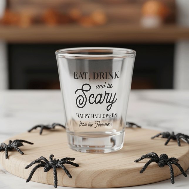 Eat, Drink and Be Scary Halloween Party Shot Glass (Creator Uploaded)