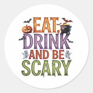 Eat Drink And Be Scary Halloween Party Spooky Desi Classic Round Sticker