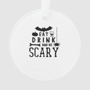 Eat Drink And Be Scary Halloween Quote Ornament