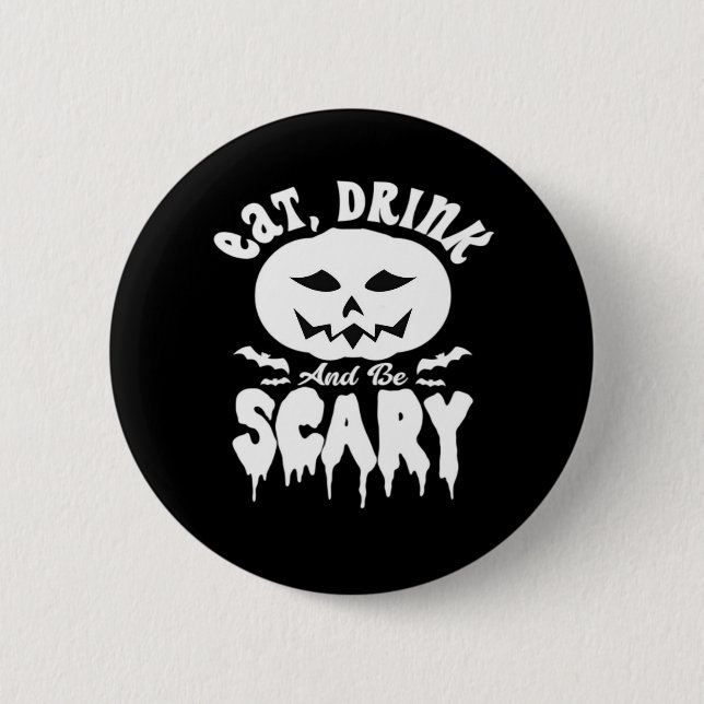 Eat Drink And Be Scary Halloween Retro Classic 6 Cm Round Badge (Front)