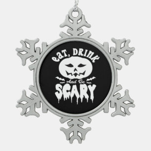 Eat Drink And Be Scary Halloween Retro Classic Snowflake Pewter Christmas Ornament