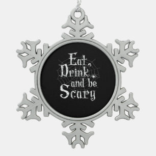Eat Drink And Be Scary Halloween Snowflake Pewter Christmas Ornament