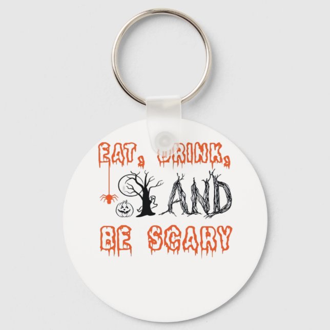 Eat Drink And Be Scary Minimal Quote Key Ring (Front)