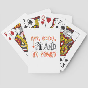 Eat Drink And Be Scary Minimal Quote Playing Cards