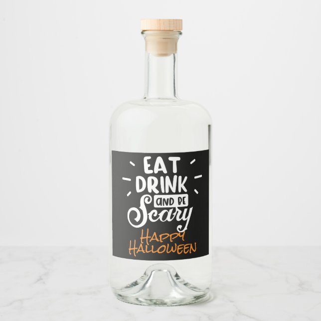 Eat Drink and Be Scary  Quote  Halloween Party Liquor Bottle Label (Front)