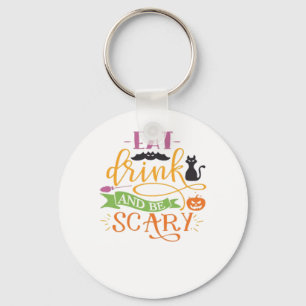 Eat Drink And Be Scary Quote & Retro Classic Desig Key Ring