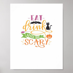 Eat Drink And Be Scary Quote & Retro Classic Desig Poster