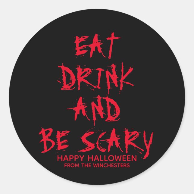 Eat drink and be scary red blood custom Halloween Classic Round Sticker (Front)