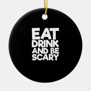 Eat Drink And Be Scary Retro Classic Ceramic Tree Decoration