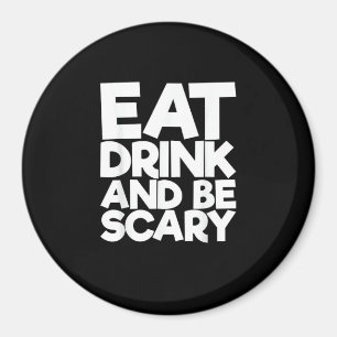 Eat Drink And Be Scary Retro Classic Magnet