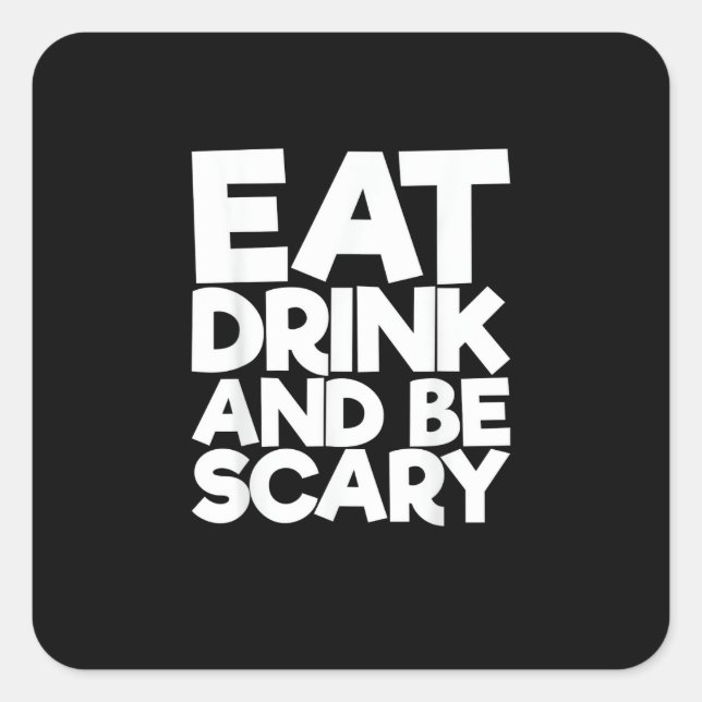 Eat Drink And Be Scary Retro Classic Square Sticker (Front)