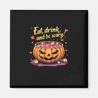 Eat, Drink, and Be Scary Scary Movie Night Hallowe Magnet