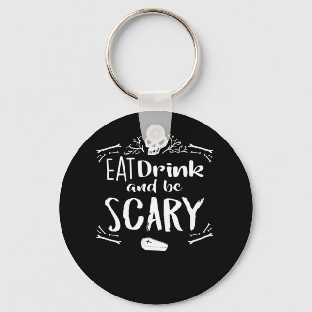 Eat Drink And Be Scary Spooky Halloween Skull Key Ring (Front)
