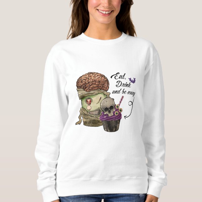Eat drink and be scary sweatshirt (Front)