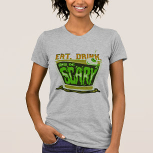 Eat drink and be scary T-Shirt