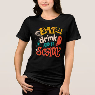 Eat Drink and Be Scary Typography Halloween Tri-Blend Shirt