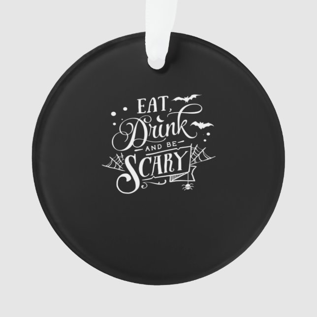 Eat Drink And Be Scary Unique Cool Ornament (Front)