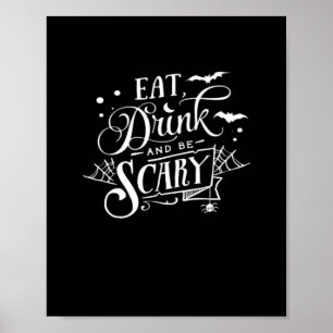 Eat Drink And Be Scary Unique Cool Poster