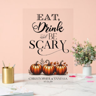 Eat, Drink, and be Scary Wedding Acrylic Sign