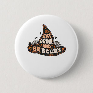 Eat Drink And Be Scary Witch Only Halloween Gift F 6 Cm Round Badge