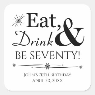 Eat Drink and Be Seventy Retro 70th Birthday Square Sticker