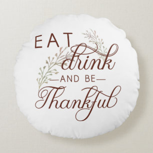 eat drink and be thankful round cushion