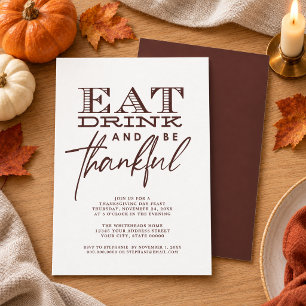 Eat Drink and Be Thankful Simple Modern Typography Invitation