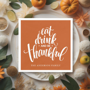 Eat Drink And Be Thankful Thanksgiving Dinner Napkin
