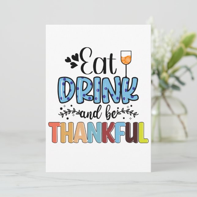 Eat Drink and Be Thankful Thanksgiving  Holiday Card (Standing Front)