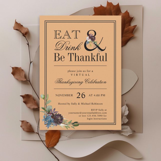 Eat Drink and Be Thankful Virtual Thanksgiving Invitation (Available in both printed and instant download digital formats.)