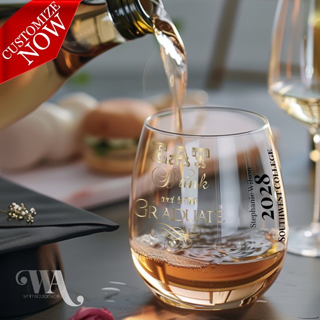 Eat Drink and be the Graduate Stemless Wine Glass (easy to customize)