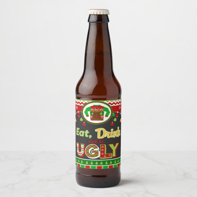 Eat Drink and Be Ugly Christmas Holiday Party Beer Bottle Label (Front)