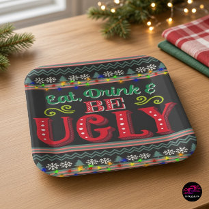Eat Drink and Be Ugly Christmas Sweater Paper Plate